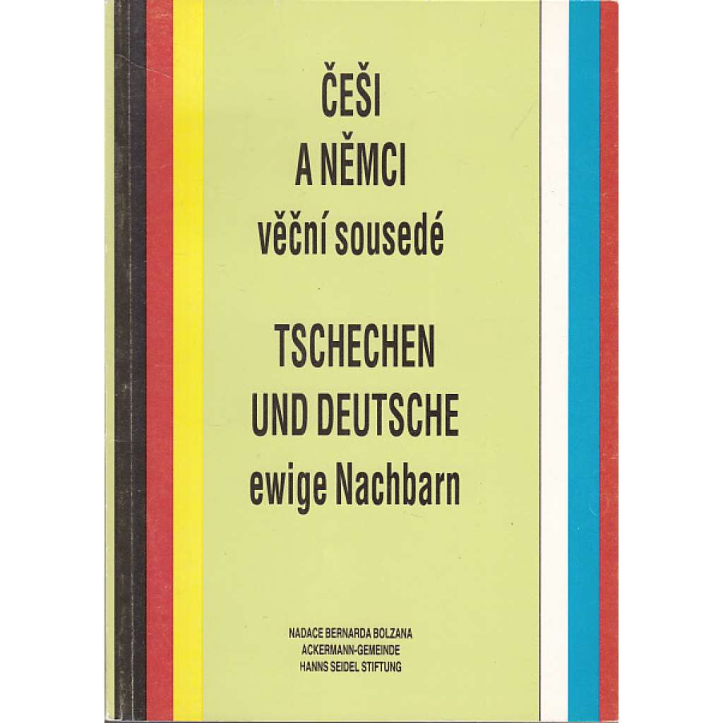 Češi a Němci věční sousedé / Tschechen und Deutsche ewige Nachbarn