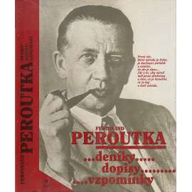 Deníky, dopisy, vzpomínky - Ferdinand Peroutka