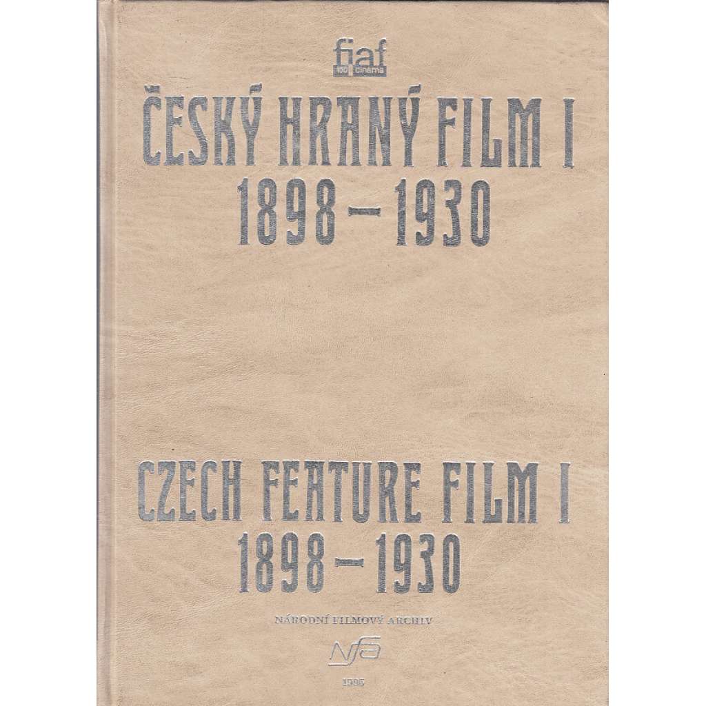 Český hraný film I. (1898-1930) - - filmy, herci, herečky, první republika, němý film
