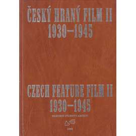 Český hraný film II. (1930-1945) [encyklopedie českých filmů a herců; herci, herečky, kino, biograf, Barrandov]