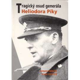 Tragický osud generála Heliodora Píky [Heliodor Píka]