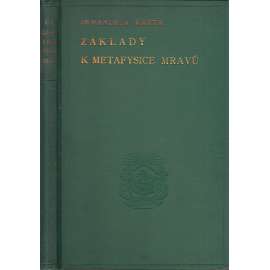 Základy k metafysice mravů [Základy metafyziky mravů] - Kant
