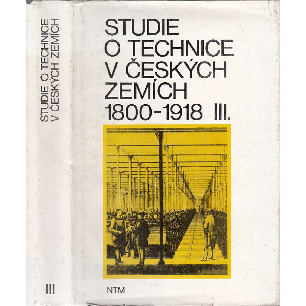 Studie o technice v českých zemích 1800-1918 - III. (Sborník Národního technického muzea)