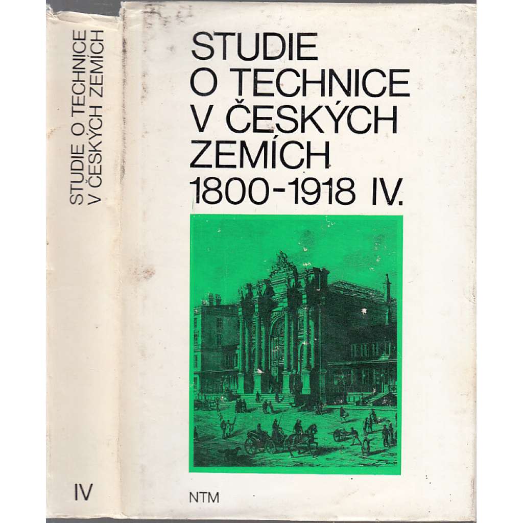 Studie o technice v českých zemích 1800-1918 - IV. (Sborník Národního technického muzea)