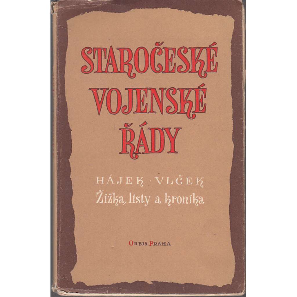 Staročeské vojenské řády [edice Památky staré literatury české] (mj. Vojenský řád Jana Žižky a jeho Listy)