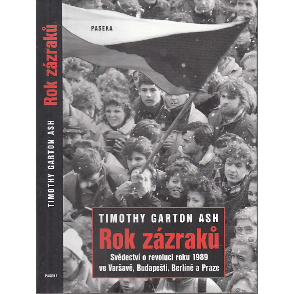 Rok zázraků: Svědectví o revoluci roku 1989 ve Varšavě, Budapešti, Berlíně a Praze