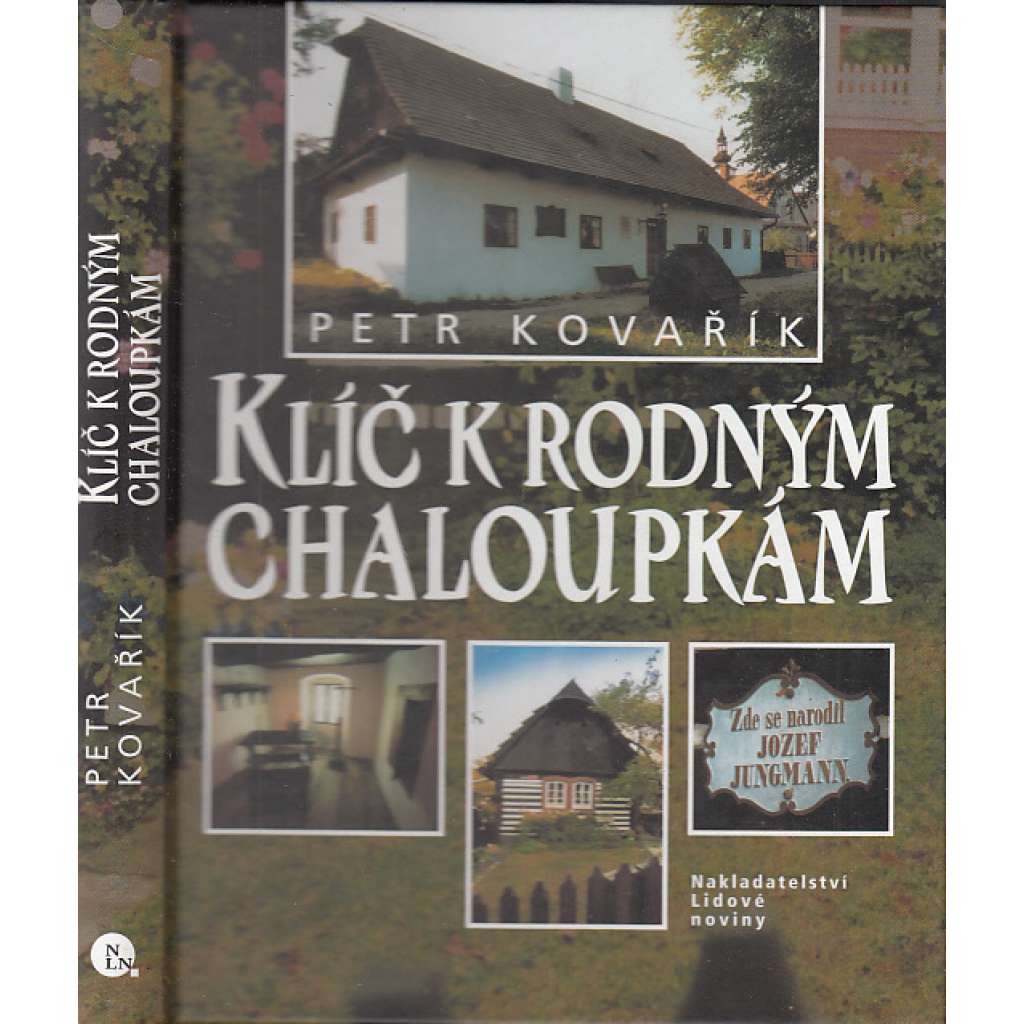 Klíč k rodným chaloupkám [rodné domy výzamných osobností, rodný dům]