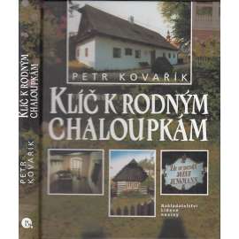 Klíč k rodným chaloupkám [rodné domy výzamných osobností, rodný dům]