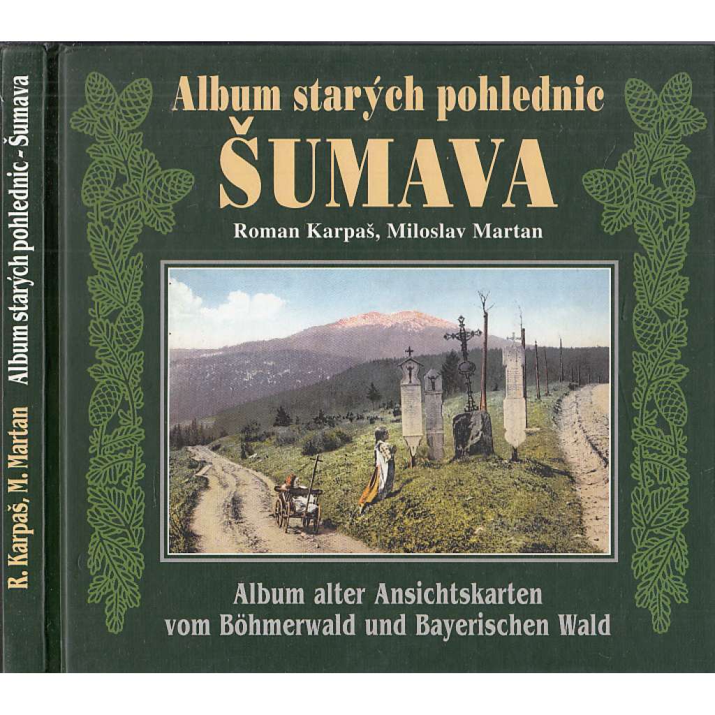 Album starých pohlednic - Šumava [pohledy; pohlednice; fotografie; Böhmerwald; Sudety] Album alter Ansichtskarten vom Böhmerwald und Bayerischen Wald