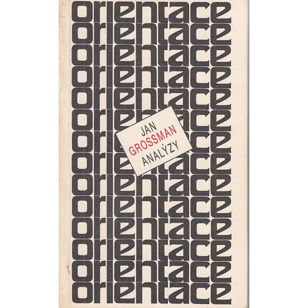 Analýzy [Jan Grossman - Výbor studií, úvah, kritických článků o divadle a literatuře; divadelní kritika] (edice Orientace)