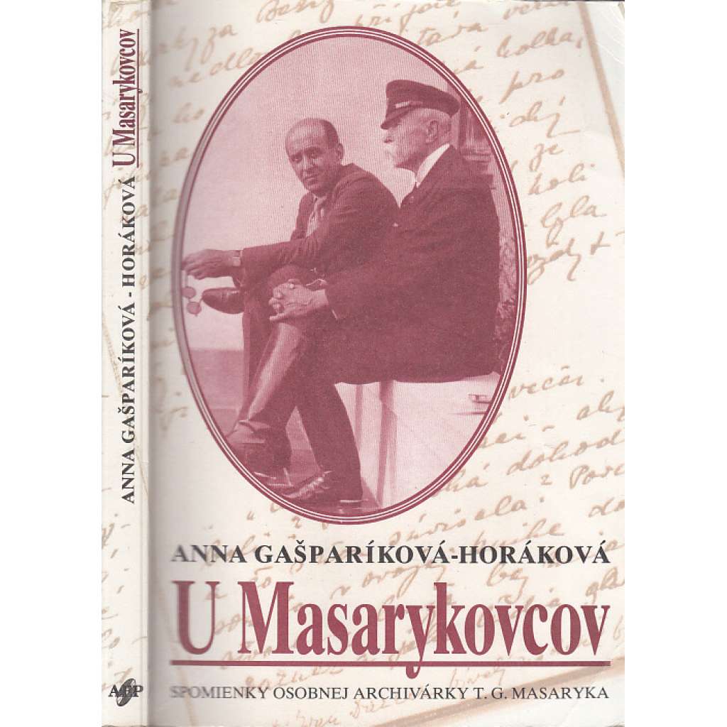 U Masarykovcov - Spomienky osobnej archivářky T. G. Masaryka [Masaryk, U Masaryků]