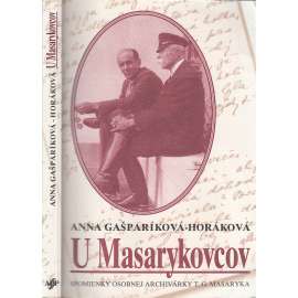 U Masarykovcov - Spomienky osobnej archivářky T. G. Masaryka [Masaryk, U Masaryků]