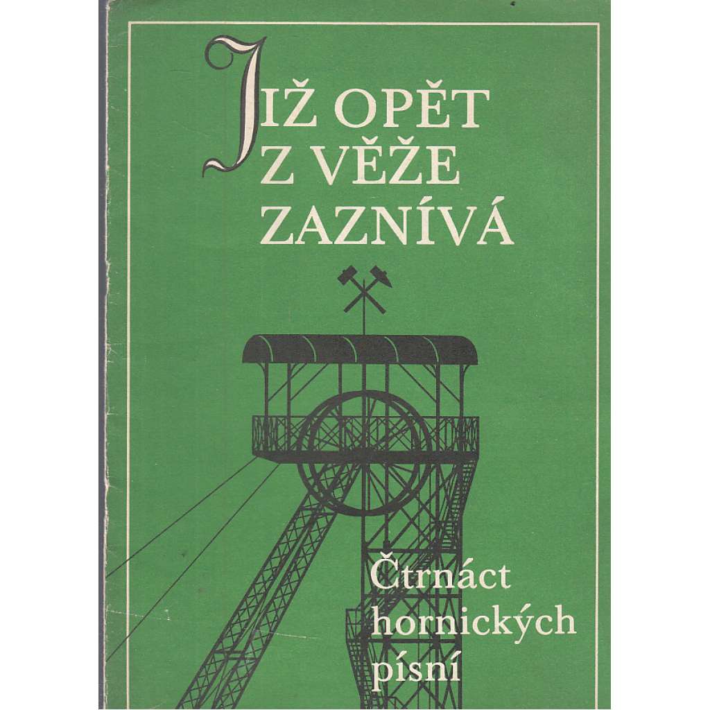 Již opět z věže zaznívá. Čtrnáct hornických písní (Hornická Příbram - hornictví)