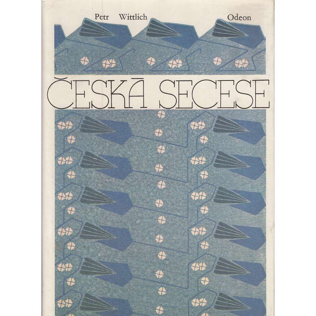Česká secese [secesní umění -malba sochařství architektura: Preisler Hlaváček Preissig Mucha Švabinský Kupka Kotěra Kaván Ohmann Schwaiger Sucharda Polívka František Bílek Marold Mařatka Slavíček Kysela Jurkovič Šaloun Konůpek Zrzavý Horejc Hofbauer ad.]