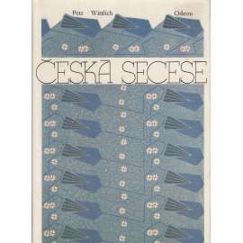 Česká secese [secesní umění -malba sochařství architektura: Preisler Hlaváček Preissig Mucha Švabinský Kupka Kotěra Kaván Ohmann Schwaiger Sucharda Polívka František Bílek Marold Mařatka Slavíček Kysela Jurkovič Šaloun Konůpek Zrzavý Horejc Hofbauer ad.]