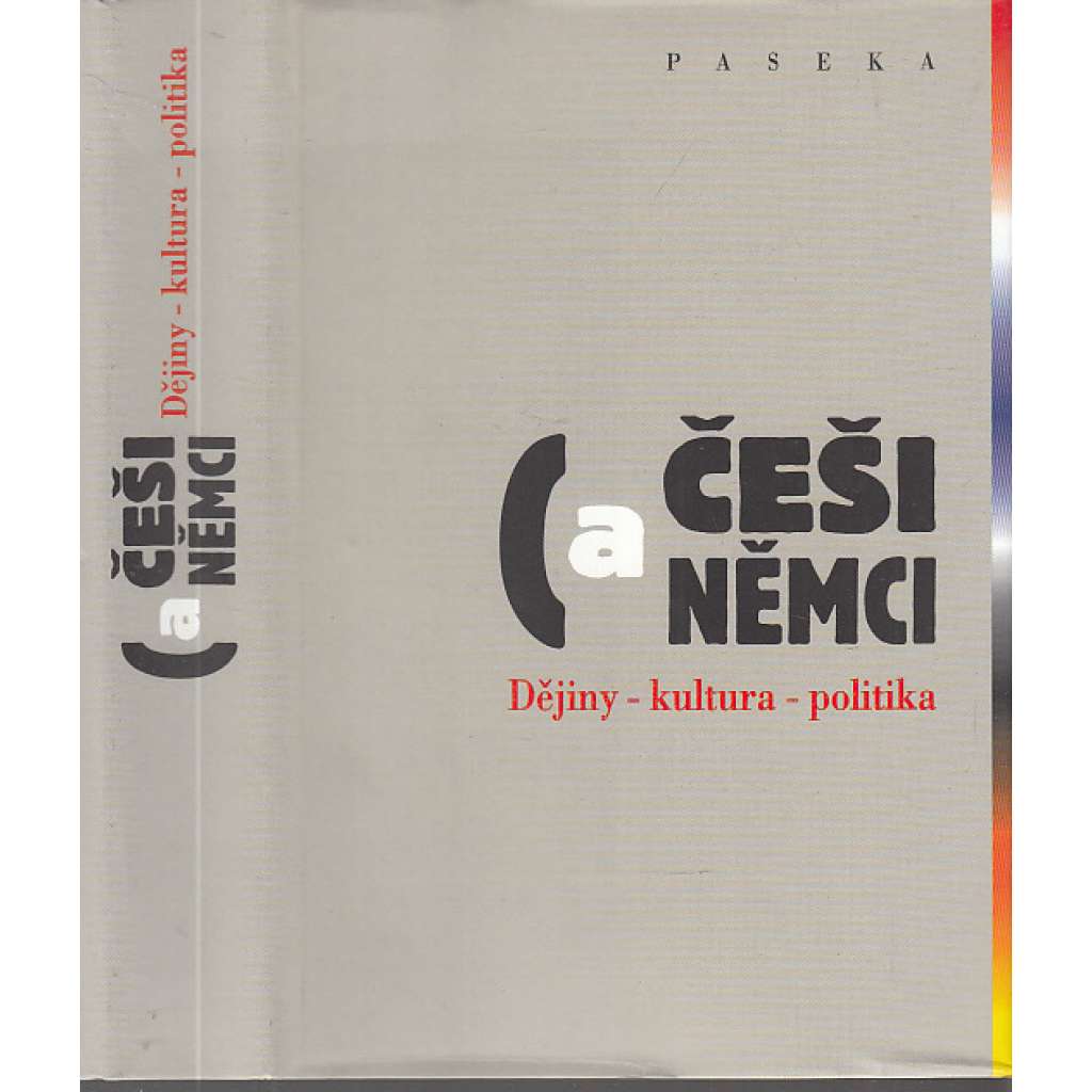 Češi a Němci / Dějiny - kultura - politika