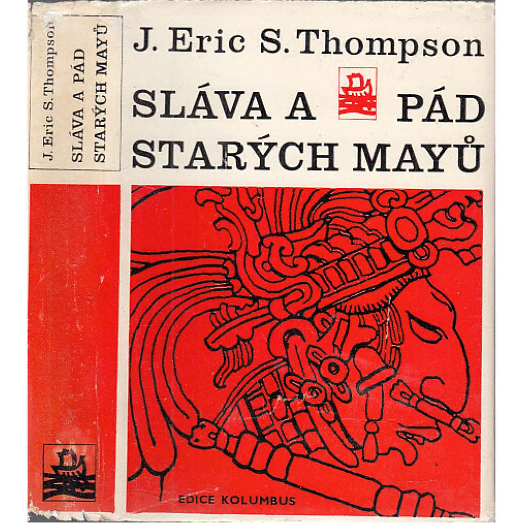 Sláva a pád starých Mayů [Mayská civilizace, Mayové, Mexiko, Amerika] (edice: Kolumbus, sv. 54)