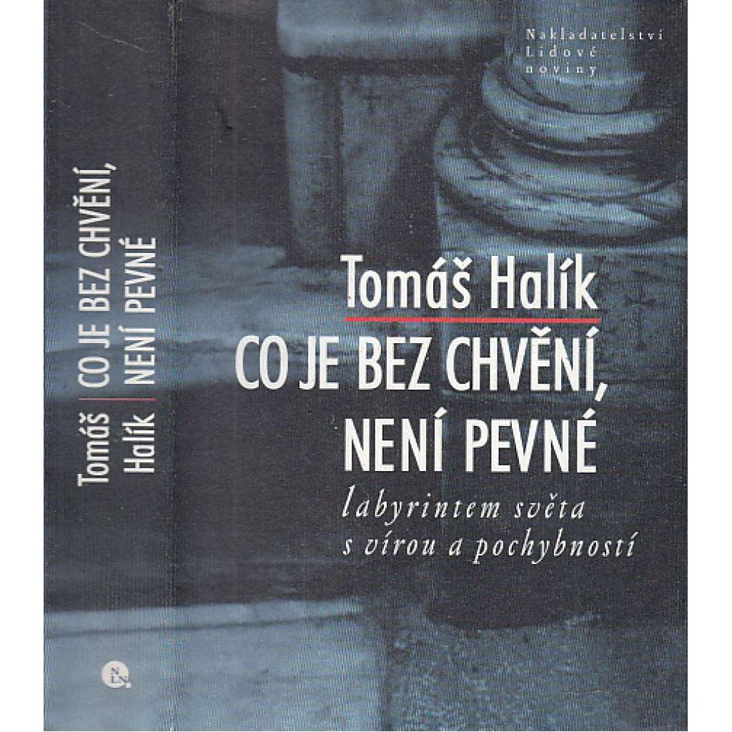 Co je bez chvění, není pevné [labyrintem světa s vírou a pochybností]