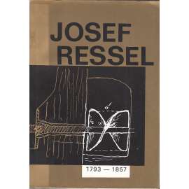 Josef Ressel 1793-1857, život a dílo
