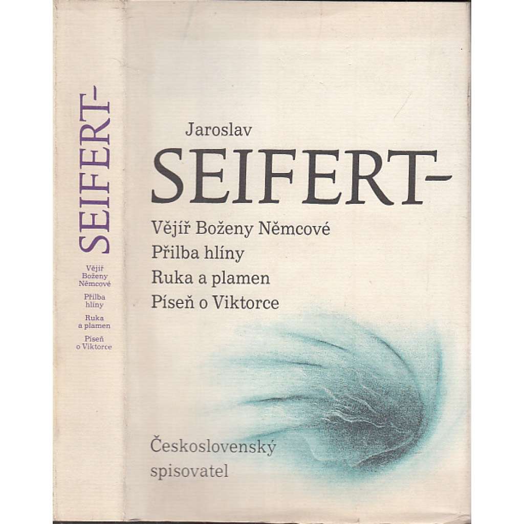 Vějíř Boženy Němcové - Přilba hlíny - Ruka a plamen - Píseň o Viktorce (Jaroslav Seifert - souborné vydání básní)