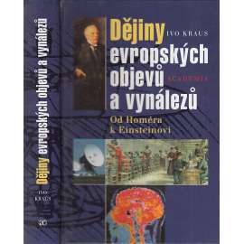 Dějiny evropských objevů a vynálezů [vynálezy, vynálezci, objevy - Životní osudy významných filozofů, přírodovědců a techniků, velké objevy a události,]