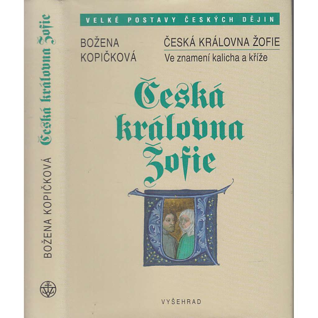 Česká královna Žofie - Ve znamení kalicha a kříže