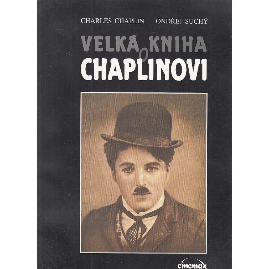 Velká kniha o Chaplinovi - Charlie Chaplin, životopis, filmový herec