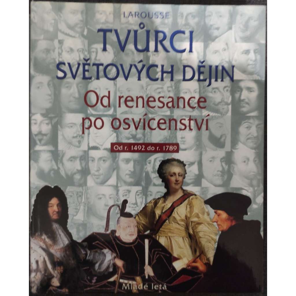 Tvůrci světových dějin: Od renesance po osvíceství Od r. 1492 do r. 1789