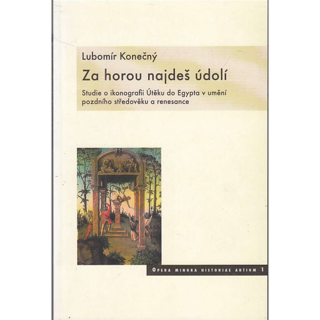 Za horou najdeš údolí - Studie o ikonografii Útěku do Egypta v umění pozdního středověku a renesance