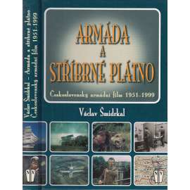 Armáda a stříbrné plátno - Československý armádní film 1951-1999