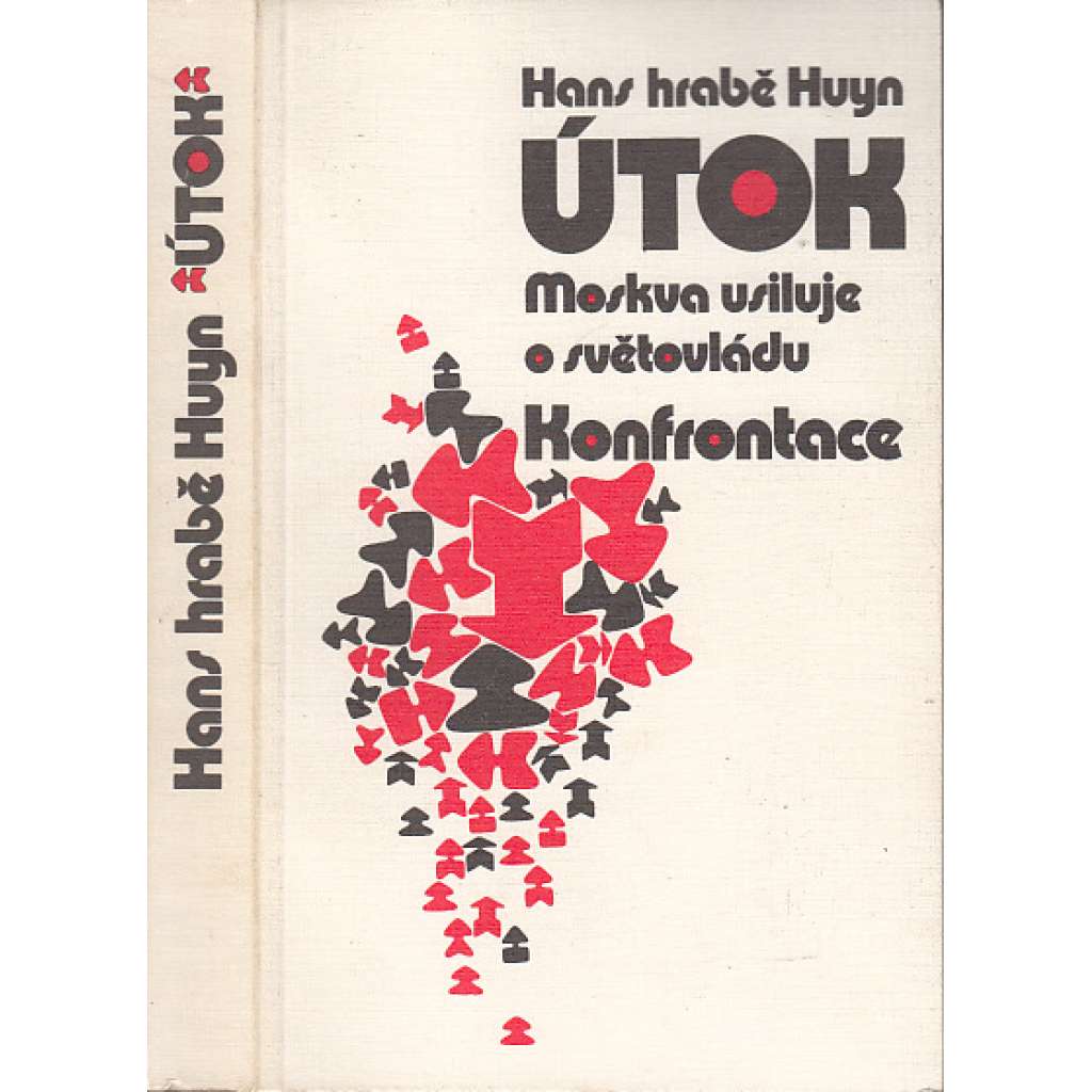 Útok (exil) Moskva usiluje o světovládu [Z obsahu: politka Sovětského svazu, Rusko, východní Evropa, zahraniční politika SSSR]