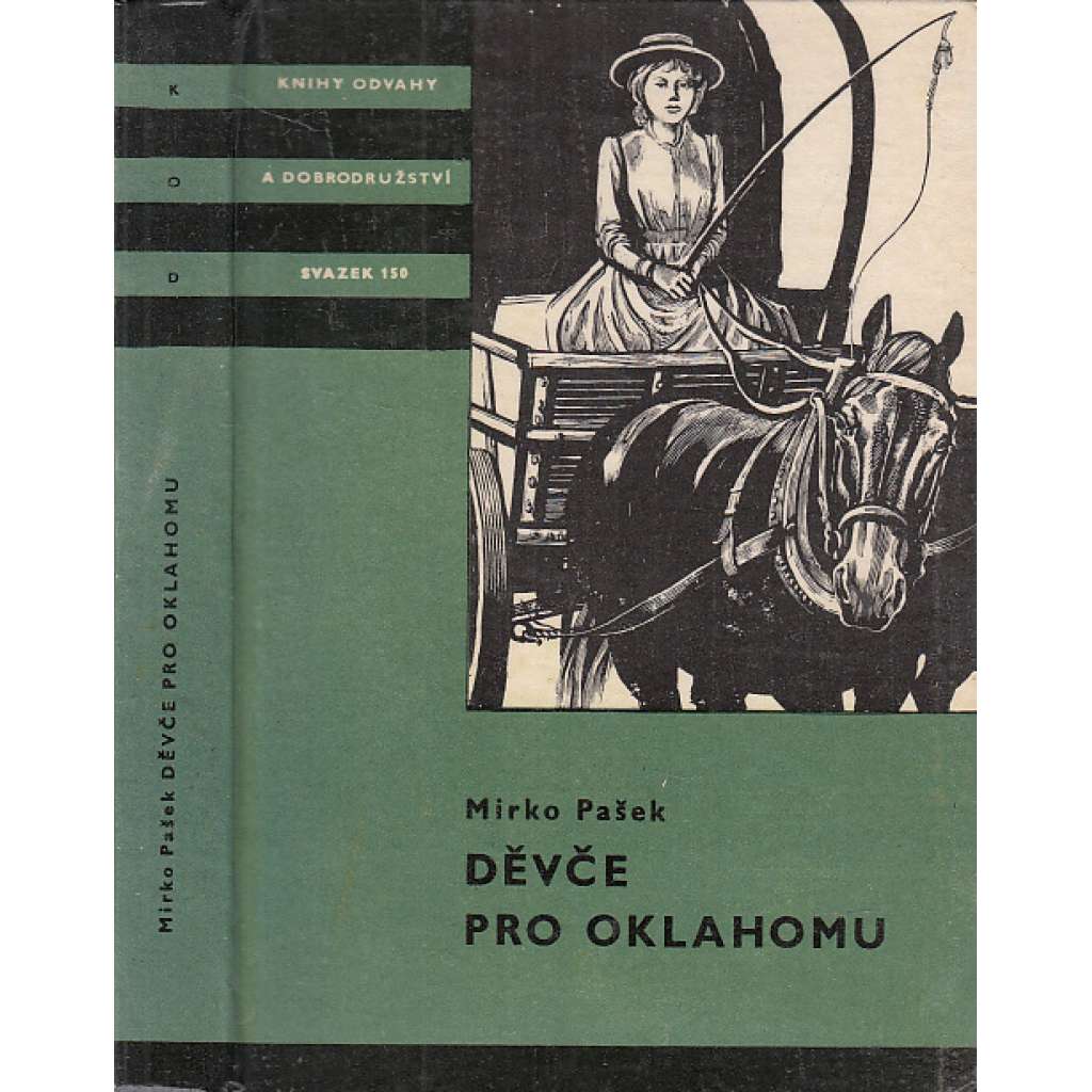 Děvče pro Oklahomu (edice KOD, sv. 150, Knihy odvahy a dobrodružství) Děvče pro Oklahomu (edice KOD, sv. 150, Knihy odvahy a dobrodružství)