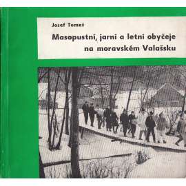 Masopustní, jarní a letní obyčeje na moravském Valašsku (Valašsko)