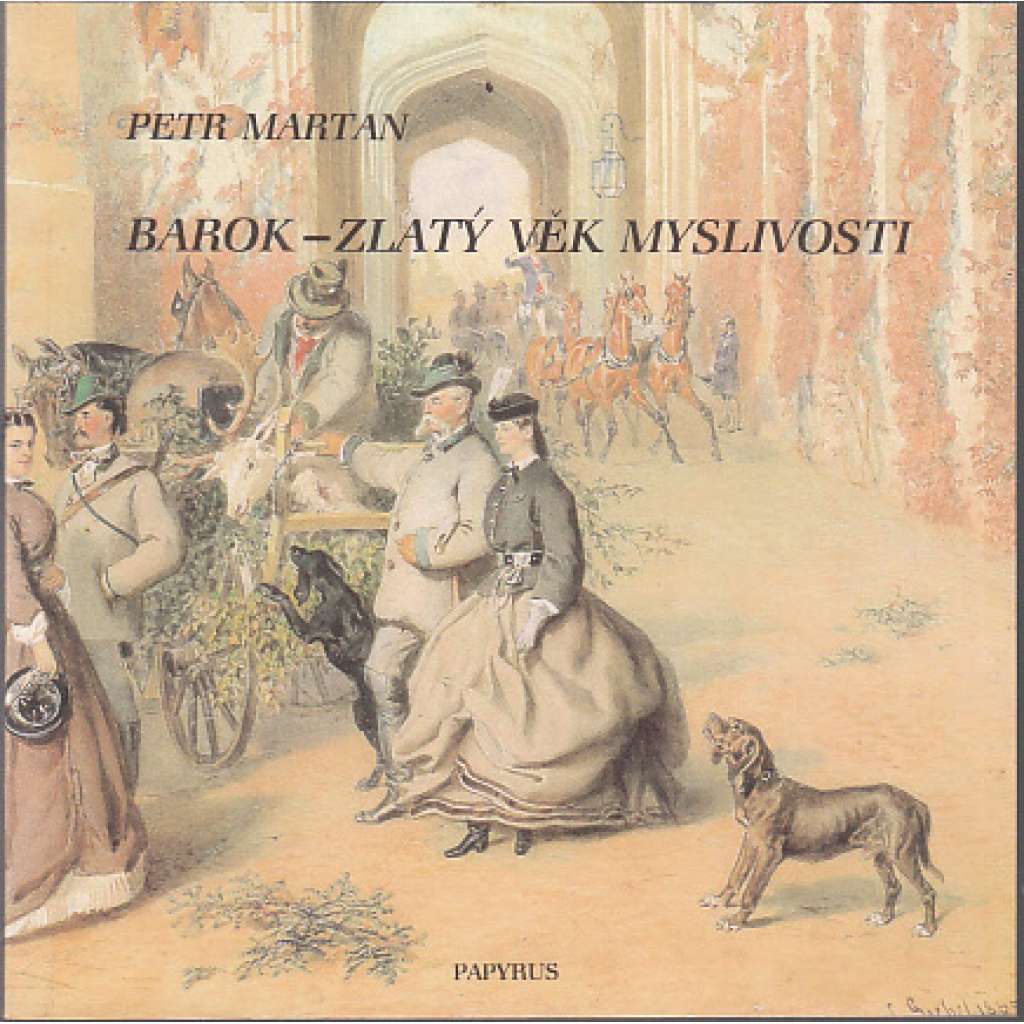 Barok - zlatý věk myslivosti [Z obsahu: myslivost v době baroka, lov zvěře v Čechách, parforsní hony, honitba]