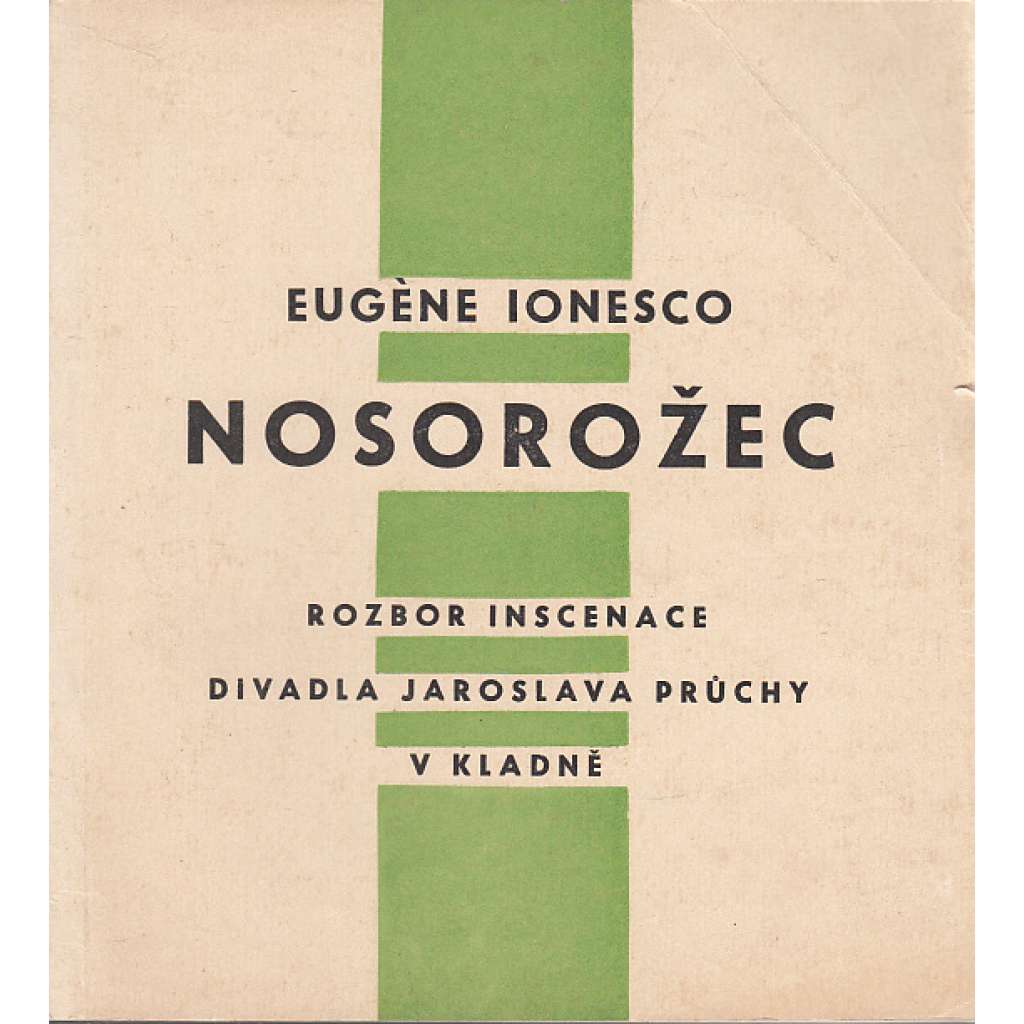 Eugene Ionesco: Nosorožec (rozbor divadelní inscenace - v divadlo Kladno)
