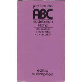 ABC hudebních slohů [hudba; hudební slohy; Od raného středověku k J. S. Bachovi]