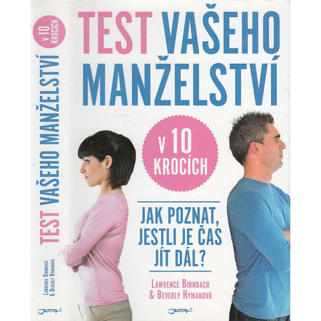 Test vašeho manželství v 10 krocích - Průvodce manželskou krizí pro její aktéry. Příručka vztahové terapie (muži a ženy, poradna)
