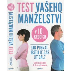 Test vašeho manželství v 10 krocích - Průvodce manželskou krizí pro její aktéry. Příručka vztahové terapie (muži a ženy, poradna)