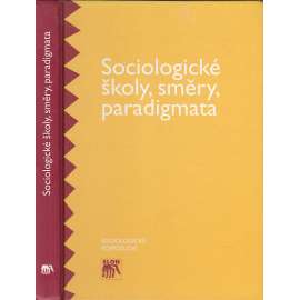 Sociologické školy, směry, paradigmata