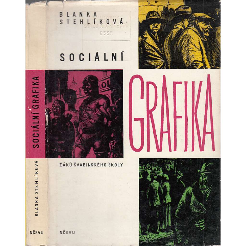 Sociální grafika žáků Švabinského školy [mj. Karel Štika, Koloman Sokol, Jan Rambousek, Karel Hojden, Miroslav Holý, Vladimír Sychra]