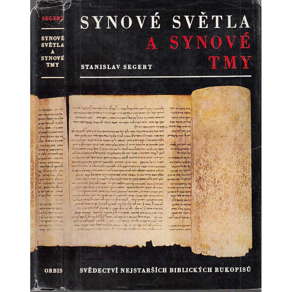 Synové světla a synové tmy. Svědectví nejstarších biblických rukopisů. Nálezy u Mrtvého moře (Kumránské svitky)