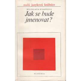 Jak se bude jmenovat? [křestní jména]