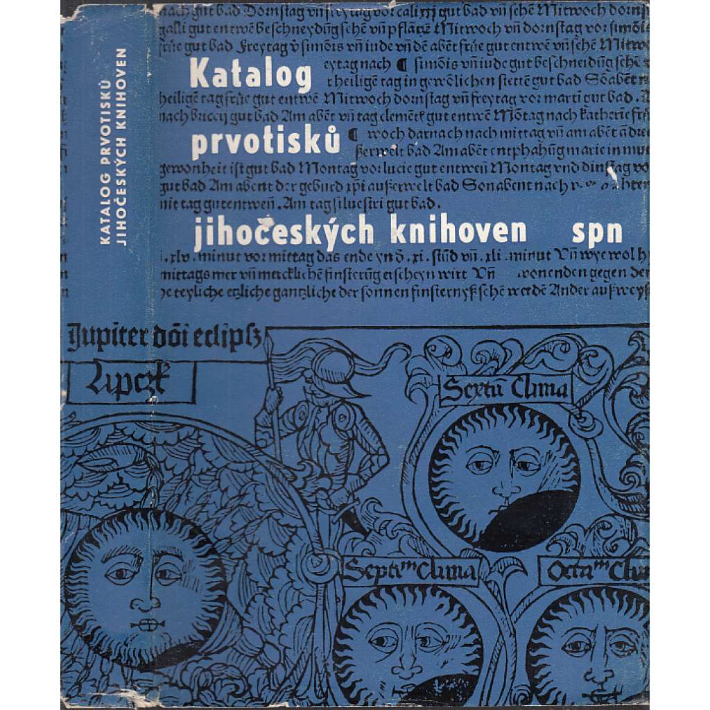 Katalog prvotisků jihočeských knihoven [prvotisky, inkunábule, staré tisky, knihy, knihovny]