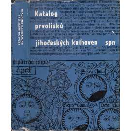 Katalog prvotisků jihočeských knihoven [prvotisky, inkunábule, staré tisky, knihy, knihovny]