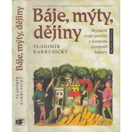 Báje, mýty, dějiny (Nejstarší české pověsti v kontextu evropské kultury)