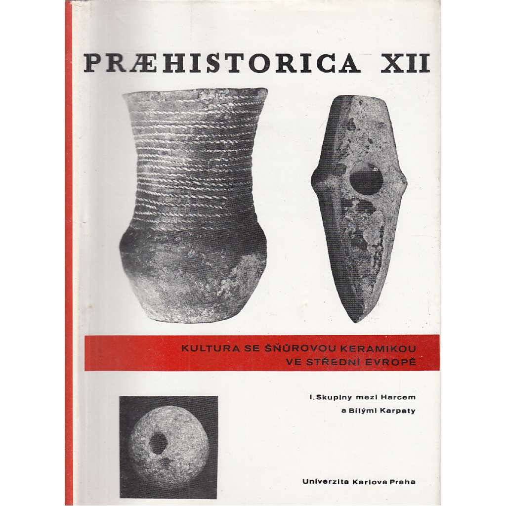 Praehistorica XII - Kultura se šňůrovou keramikou ve střední Evropě