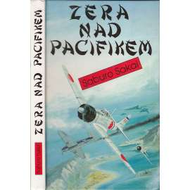 Zera nad Pacifikem [japonský letec vypráví - druhá světová válka v Pacifiku]