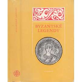 Byzantské legendy (výběr textů ze IV.-XII. století) Životy svatých východní církve, středověk, Byzantská říše, hagiografie)