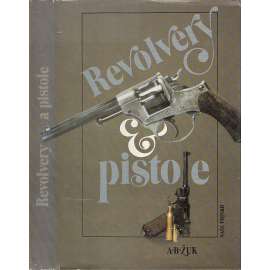 Revolvery a pistole [krátké palné střelné zbraně]
