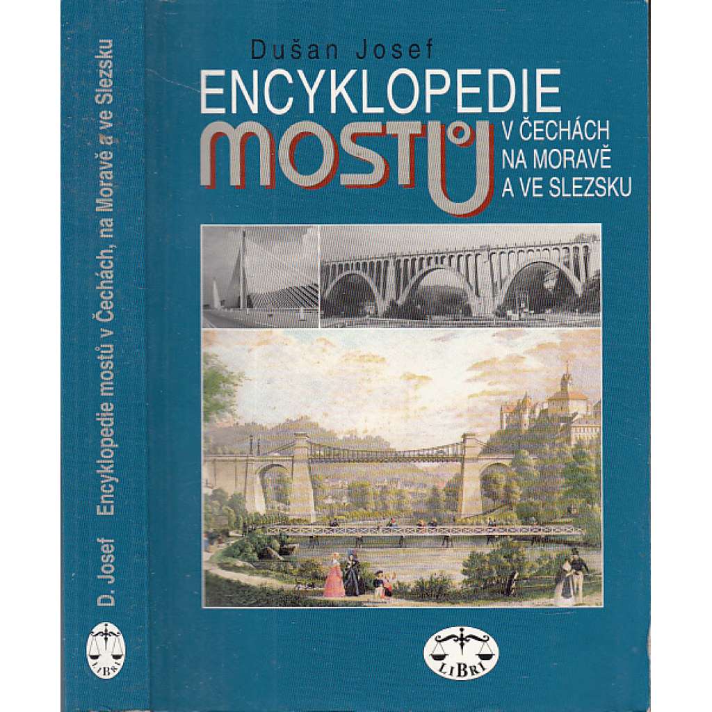 Encyklopedie mostů v Čechách, na Moravě a ve Slezsku [most, mosty, viadukt, architektura]